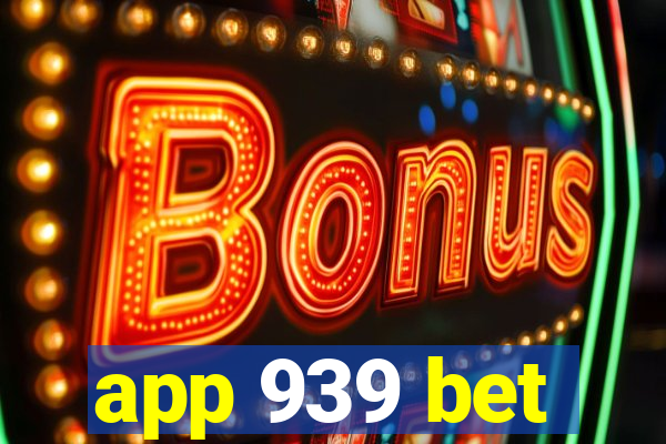 app 939 bet